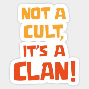 Not a cult it's a Clan Sticker